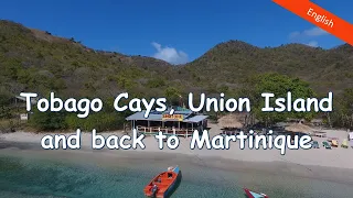 Ep. 12: Tobago Cays, Union Island and back to Martinique
