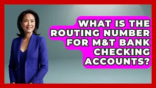 What Is The Routing Number For M T Bank Checking Accounts - Ask Your Bank Teller