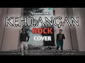 Lagu ROCK COVER - KEHILANGAN H ROMA IRAMA BY AKA FT ANDRI NUGRAHA ||#ROCKCOVERMETAL