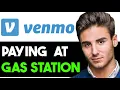 PAY WITH VENMO AT GAS STATION 2025 FULL GUIDE