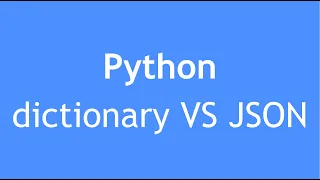 Python Tutorial - 26 Difference between Python dictionary json Python dict VS json
