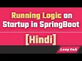 Running Logic on Startup in SpringBoot