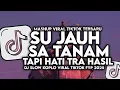 Download Lagu DJ SU JAUH SA TANAM HATI TAPI TRA HASIL VIRAL TIKTOK SLOW FUL SONG MAMAN FVNDY 2025