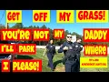 Get off my grass You re not my Daddy I ll park where I please 1st and 2nd amendment audit fail
