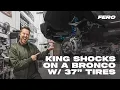 King Shocks Installed on a 6G Ford Bronco with 37 Tires