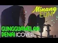 Download Lagu UA ft. Alpelissa Monica - GUNGGUANGLAH DENAI (COVER) Minang EDM
