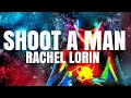 Download Lagu RACHEL LORIN - SHOOT A MAN (LYRICS)