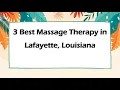3 Best Massage Therapy in Lafayette Louisiana Massage Studios