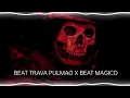 Download Lagu Beat Trava Pulmao x Beat Magico  | Slowed + Reverb Extended Version