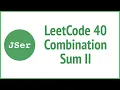 leetCode Combination Sum II Back Tracking JSer - algorithm and JavaScript