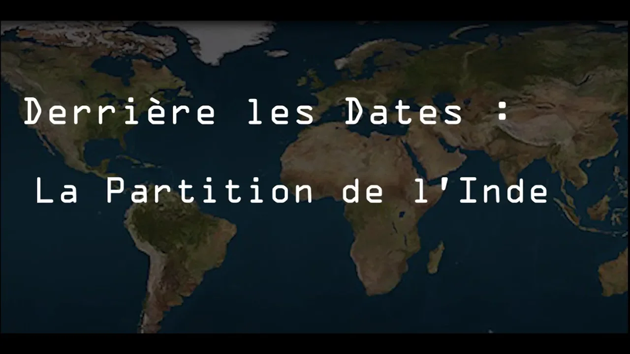 Derrière les Dates - La Partition de l'Inde en 1947