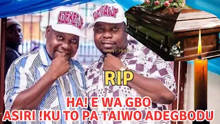  rip ewagbo asiri iku topa taiwo adegbodu olorin gospel the untold story of his kpa 
