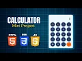 Calculator with HTML CSS JavaScript Mini Project Step-by-Step Tutorial