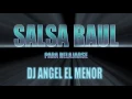 Lagu Salsa Baul Para Relajarse| DJ ANGEL EL MENOR