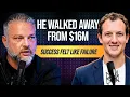 He Built a 16M Business Then Walked Away From It All