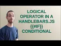 Logical operator in a handlebars js conditional