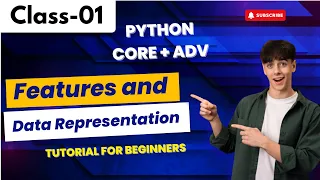 Python Core ADV Class 01 Features and Data Representation Tutorial for Beginners