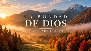 La Bondad de Dios 🕊️ Piano Cristiano de Paz para Recordar Su Fidelidad y Descansar
