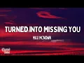 Max McNown - Turned Into Missing You (ft. Avery Anna) (Lyrics)