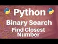 Binary Search in Python Find Closest Number
