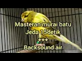 masteran kenari jeda 15detik backsound suara air