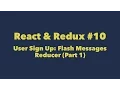 React Redux User Sign Up Flash Messages Reducer Part 1