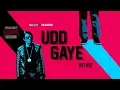 Download Lagu AIB : Udd Gaye by RITVIZ [Official Music Video] | #BacardiHousePartySessions