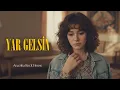 Lagu Yar Gelsin | Psychedelic Anatolian Rock House