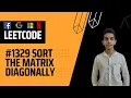 Sort the Matrix Diagonally Diagonal Sort Leetcode 1329 Primary Diagonal Sort VC002