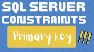 PRIMARY KEY CONSTRAINT in SQL Server What are constraints in SQL server