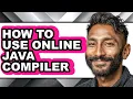 How to Use Online Java Compiler - Step by Step