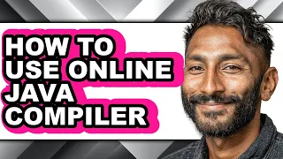 How to Use Online Java Compiler - Step by Step