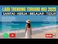 Download Lagu LAGU TRENDING TERBARU MEI 2025, Playlist Trending 🖤🎧 || 25 Lagu Viral Pop Indonesia 2025