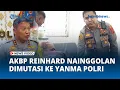 Download Lagu Mantan Kapolres Dairi AKBP Reinhard Nainggolan Dimutasi ke Yanma Polri, Buntut Aniaya 2 Anak Buahnya