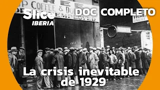 1929: Cuando La burbuja especulativa se rompió | SLICE Iberia | DOCUMENTAL COMPLETO