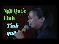 Download Lagu Tình quê, st Quang Ngọc, trình bày Ngô Quốc Linh