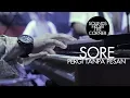 Download Lagu SORE - Pergi Tanpa Pesan | Sounds From The Corner Live #8