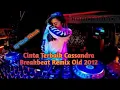 CINTA TERBAIK CASSANDRA BREAKBEAT OLD 2012