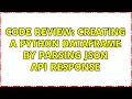 Code Review Creating a python dataframe by parsing JSON API response 3 Solutions