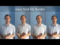 Lagu Jesus Took My Burden