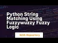 Python string matching using fuzzywuzzy fuzzy logic
