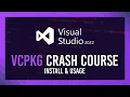 vcpkg Crash Course Visual Studio 2022 C libraries simplified
