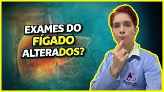 Exames do fígado alterados em exame de check-up: e agora, o que fazer?