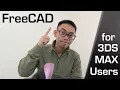 FreeCAD with 3DS Max Navigation