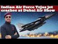 #ColShailendraSingh Why did Tejas Fighter Jet crash in Dubai? What could have happened? #India 