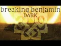 Breaking Benjamin - Dark (Audio Only)