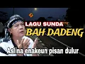 Lagu KUMPULAN LAGU SUNDA BAH DADENG PALING ENAK DIDENGAR