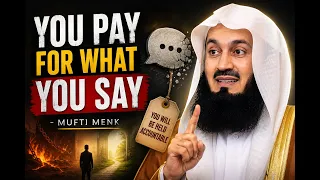 NEW | You Pay For What You Say - Mufti Menk | 2026