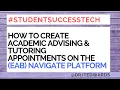 How to Create Academic Advising and Tutoring Appointments on the EAB Navigate Platform