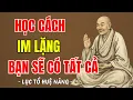 Download Lagu LỤC TỔ HUỆ NĂNG - Học cách im lặng để sống khôn ngoan hơn, nên nghe 1 lần